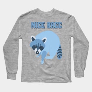 Nice Racc Long Sleeve T-Shirt